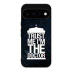 Trust Me I Am Doctor Google Pixel 11 Case