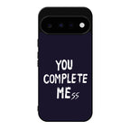 You Complete Me Google Pixel 11 Case