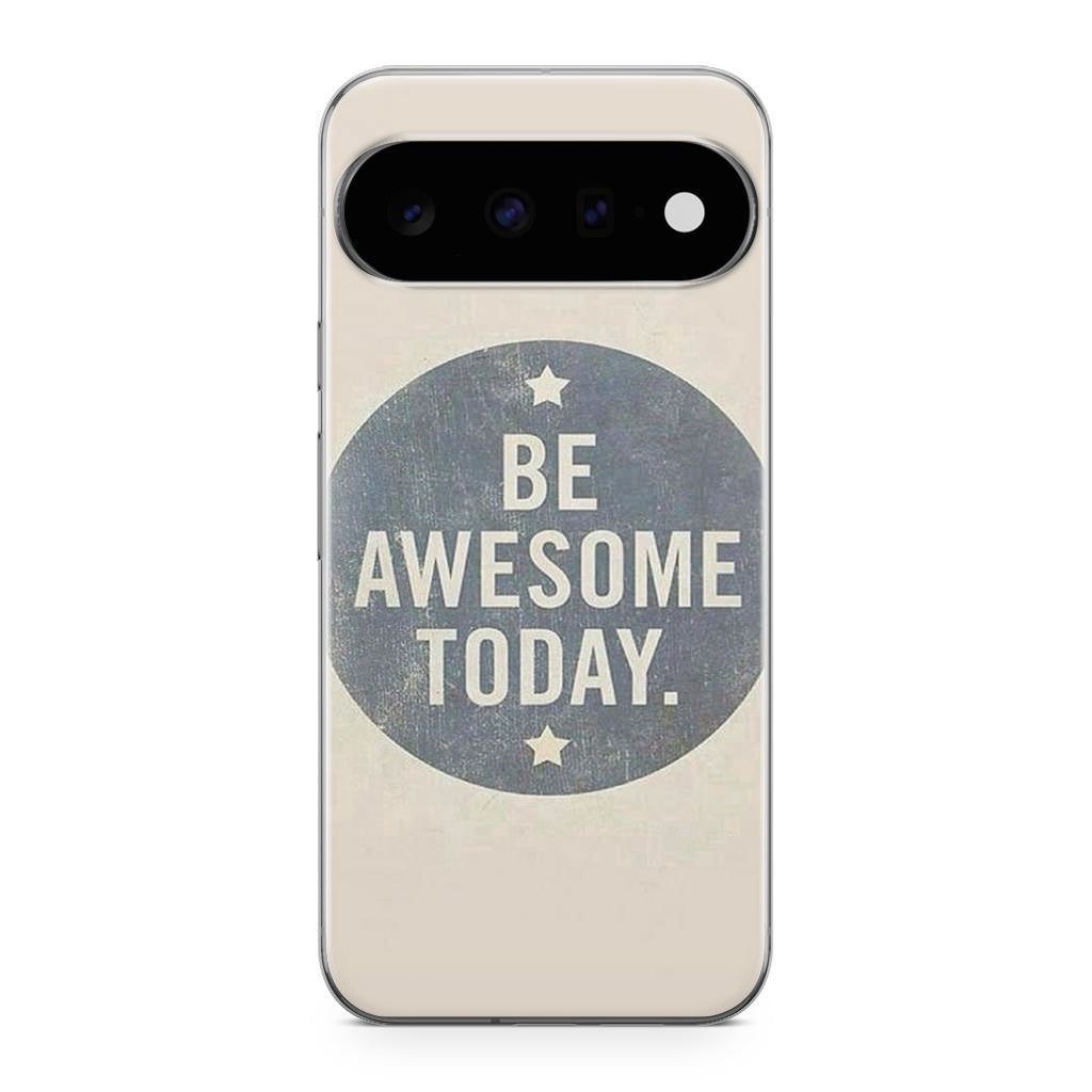 Be Awesome Today Quotes Google Pixel 11 Case