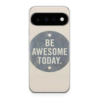 Be Awesome Today Quotes Google Pixel 11 Case