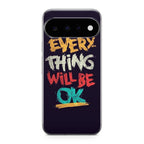 Everything Will Be Ok Google Pixel 11 Case