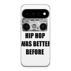 Hip Hop Was Better Before Google Pixel 11 Case