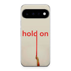 Hold On Google Pixel 11 Case