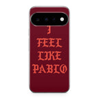 I Feel Like Pablo Google Pixel 11 Case