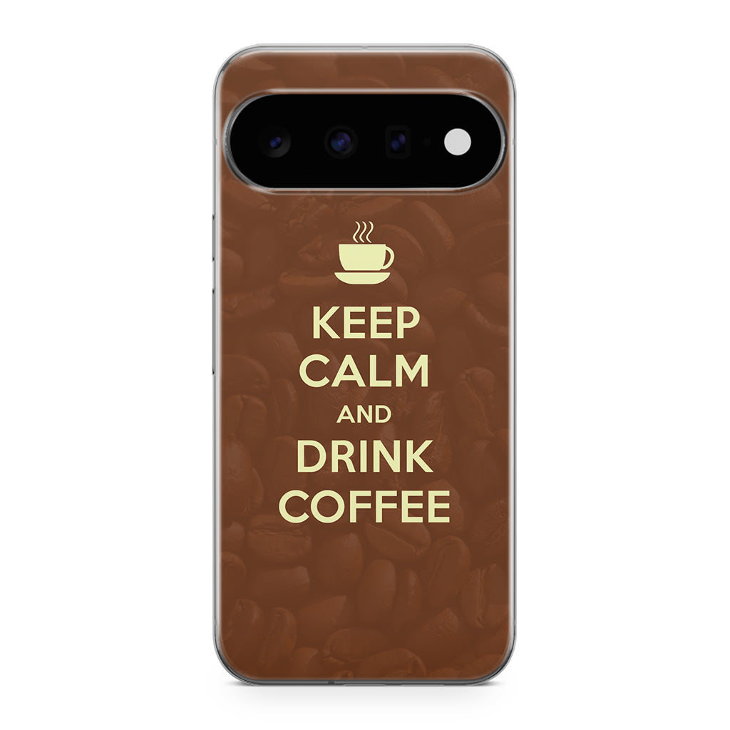 Keep Calm and Drink Coffee Google Pixel 11 Case
