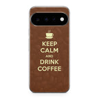 Keep Calm and Drink Coffee Google Pixel 11 Case