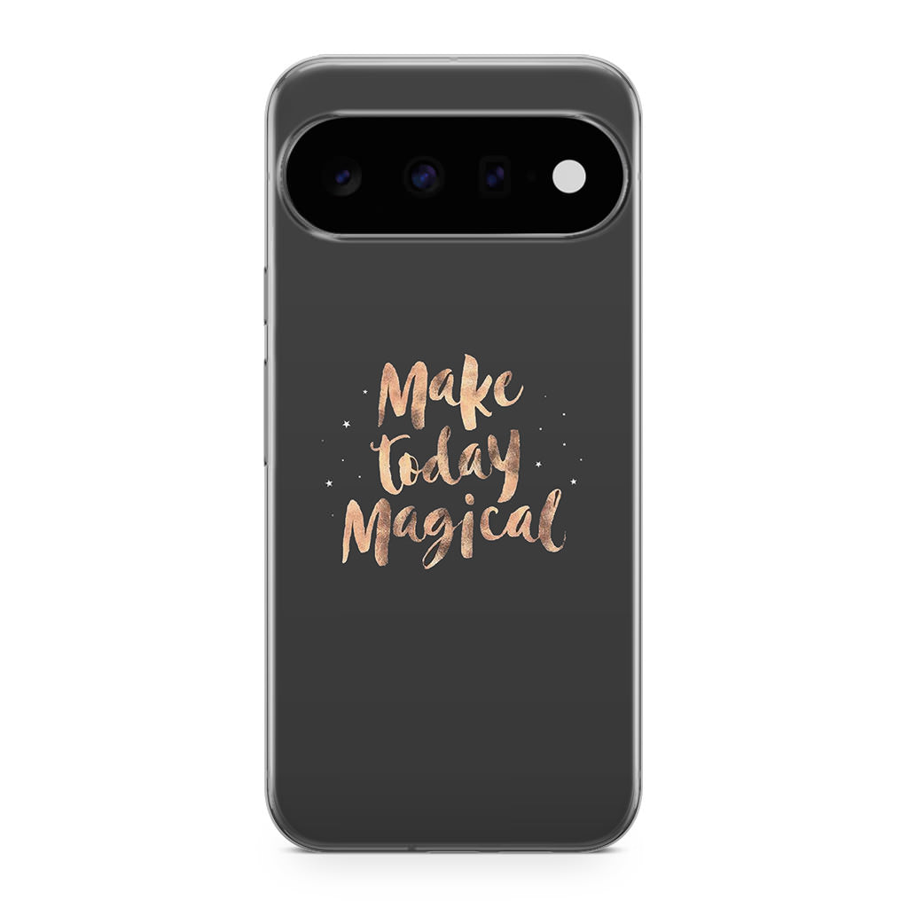 Make Today Magical Google Pixel 11 Case