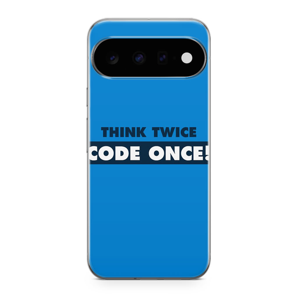 Think Twice Code Once Google Pixel 11 Case