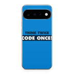 Think Twice Code Once Google Pixel 11 Case