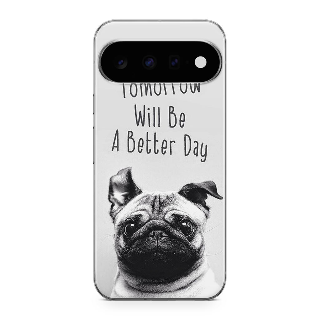 Tomorrow Will Be A Better Day Google Pixel 11 Case