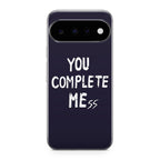 You Complete Me Google Pixel 11 Case