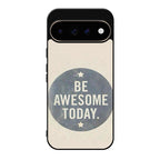 Be Awesome Today Quotes Google Pixel 11 Pro / Pixel 11 Pro XL Case