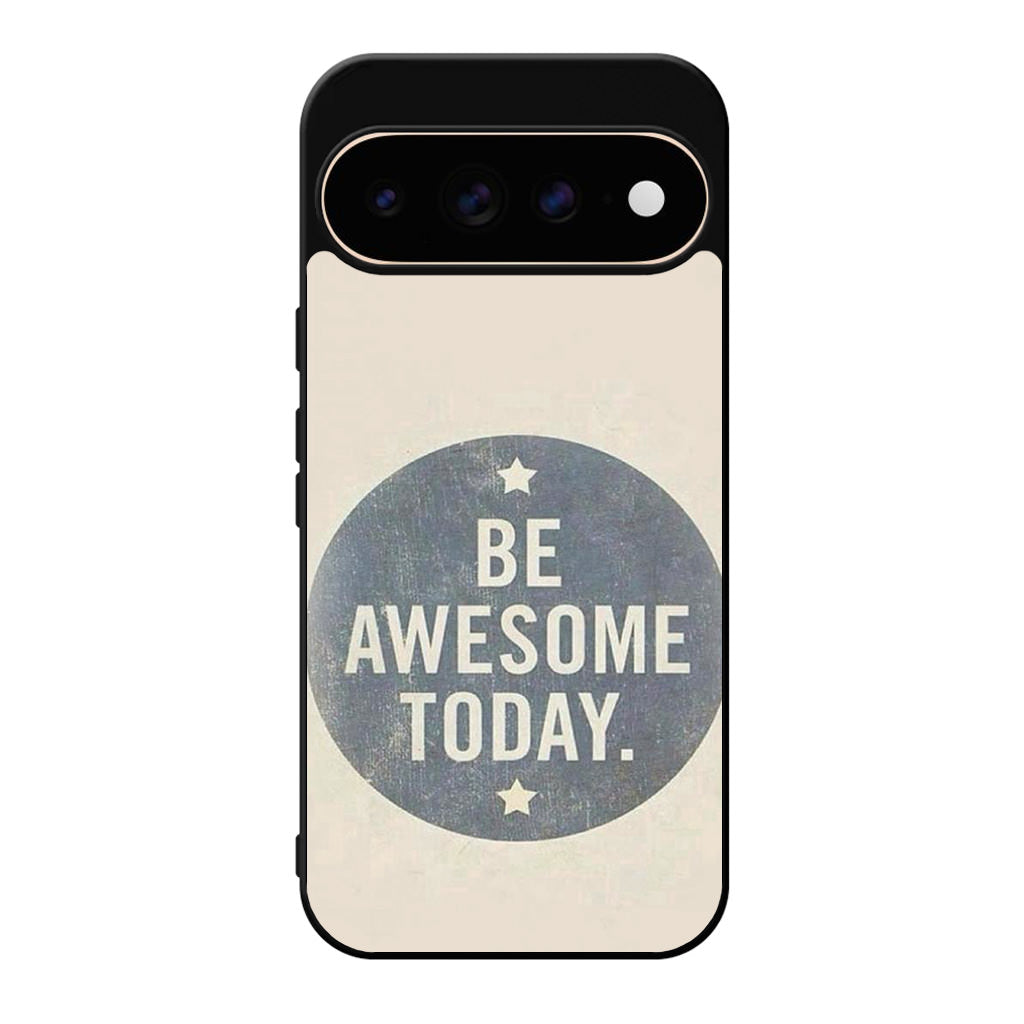 Be Awesome Today Quotes Google Pixel 11 Pro / Pixel 11 Pro XL Case