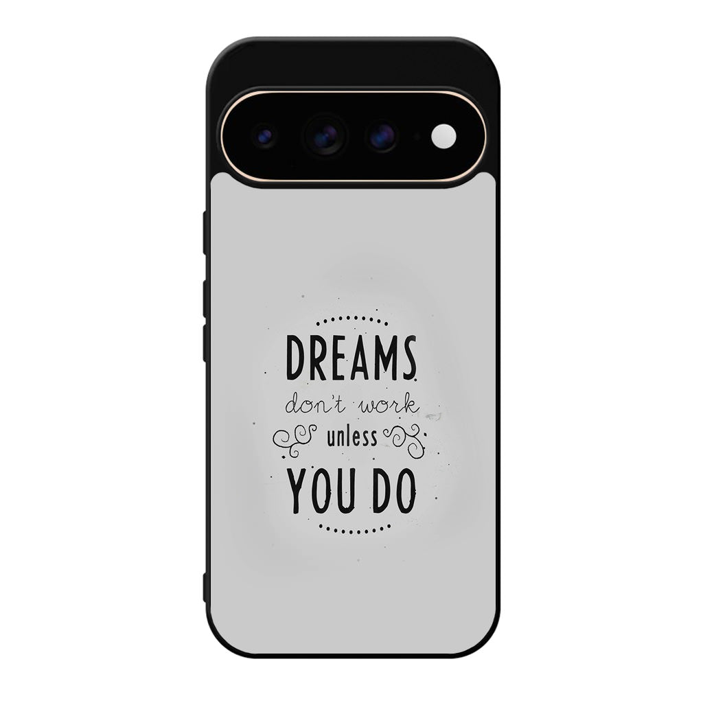 Dreams Don't Work Unless You Do Google Pixel 11 Pro / Pixel 11 Pro XL Case