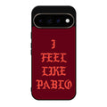 I Feel Like Pablo Google Pixel 11 Pro / Pixel 11 Pro XL Case