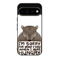 I'm Sorry For What I Said When I Was Hungry Google Pixel 11 Pro / Pixel 11 Pro XL Case