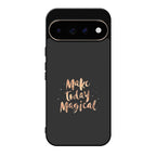 Make Today Magical Google Pixel 11 Pro / Pixel 11 Pro XL Case