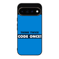 Think Twice Code Once Google Pixel 11 Pro / Pixel 11 Pro XL Case