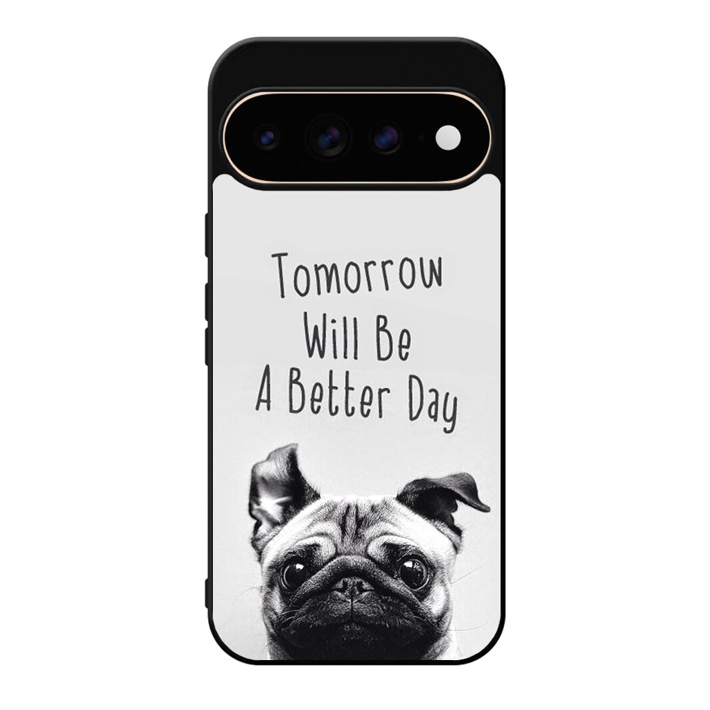 Tomorrow Will Be A Better Day Google Pixel 11 Pro / Pixel 11 Pro XL Case