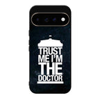 Trust Me I Am Doctor Google Pixel 11 Pro / Pixel 11 Pro XL Case