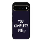 You Complete Me Google Pixel 11 Pro / Pixel 11 Pro XL Case