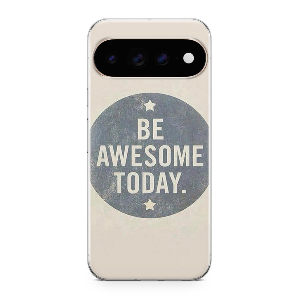 Be Awesome Today Quotes Google Pixel 11 Pro / Pixel 11 Pro XL Case