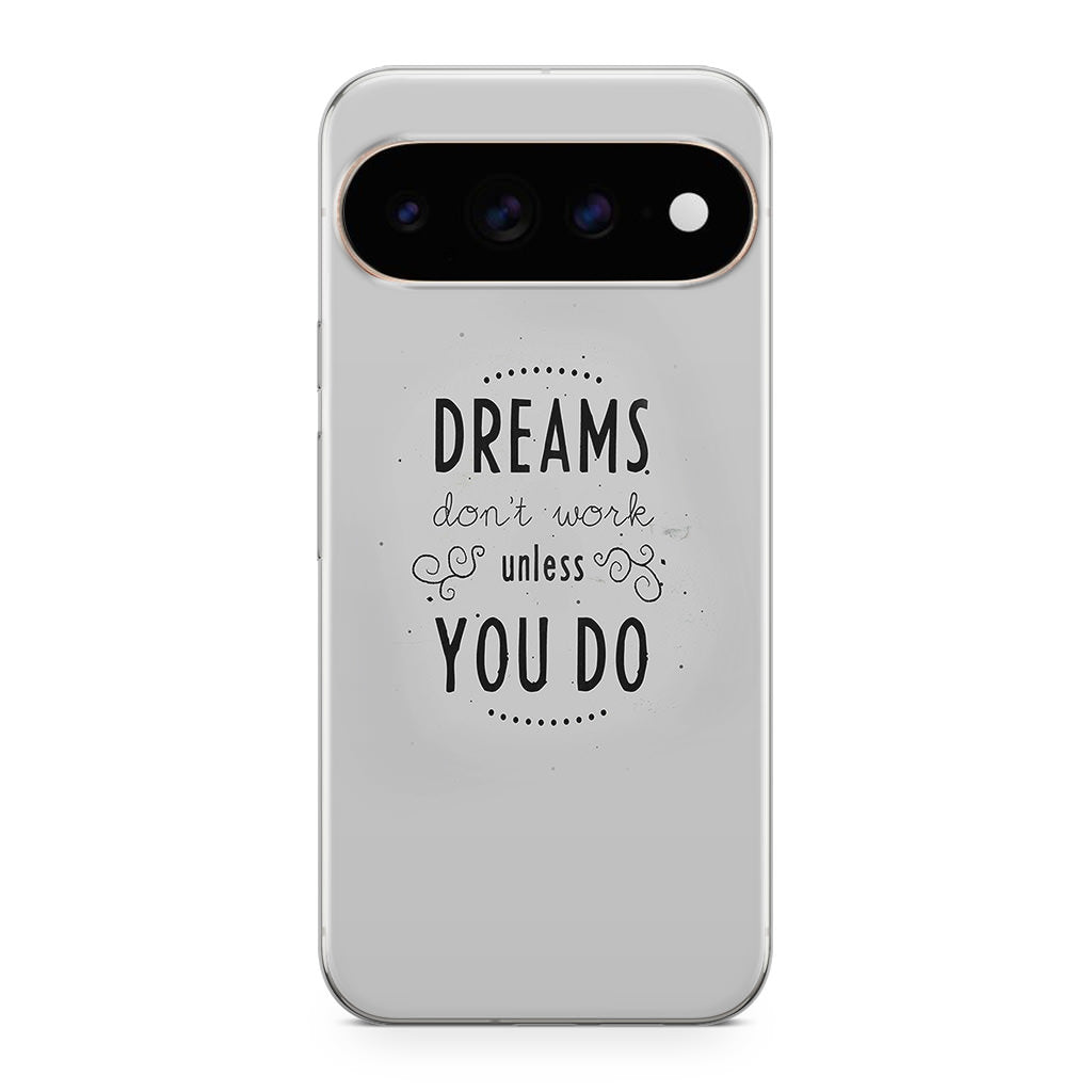 Dreams Don't Work Unless You Do Google Pixel 11 Pro / Pixel 11 Pro XL Case