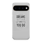 Dreams Don't Work Unless You Do Google Pixel 11 Pro / Pixel 11 Pro XL Case