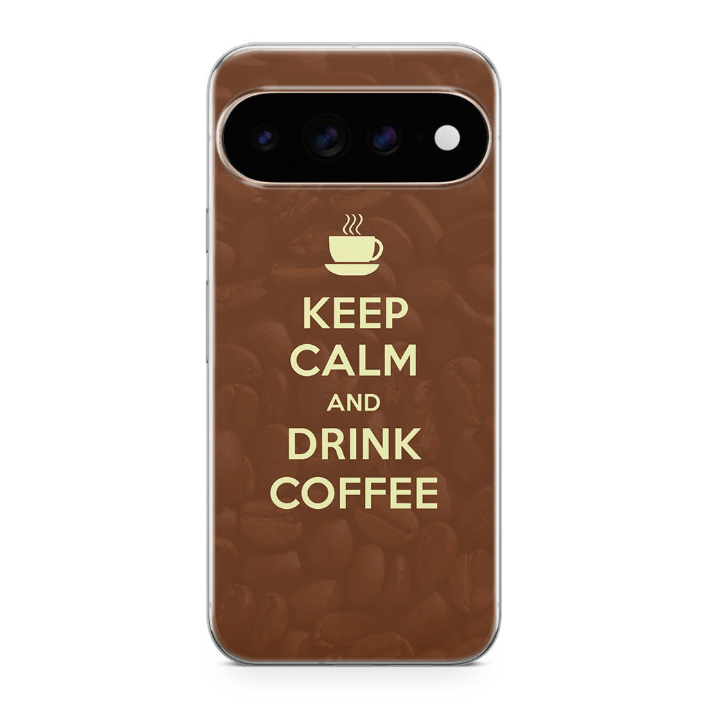 Keep Calm and Drink Coffee Google Pixel 11 Pro / Pixel 11 Pro XL Case