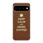 Keep Calm and Drink Coffee Google Pixel 11 Pro / Pixel 11 Pro XL Case