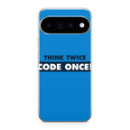 Think Twice Code Once Google Pixel 11 Pro / Pixel 11 Pro XL Case