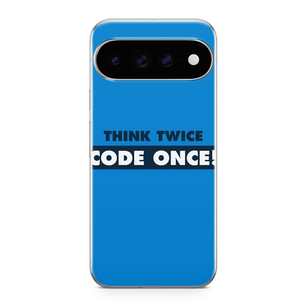 Think Twice Code Once Google Pixel 11 Pro / Pixel 11 Pro XL Case