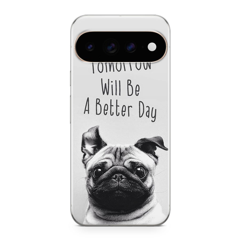 Tomorrow Will Be A Better Day Google Pixel 11 Pro / Pixel 11 Pro XL Case