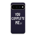 You Complete Me Google Pixel 11 Pro / Pixel 11 Pro XL Case