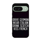 Drive German Wear Italian Drink Scotch Kiss French Google Pixel 9 Case