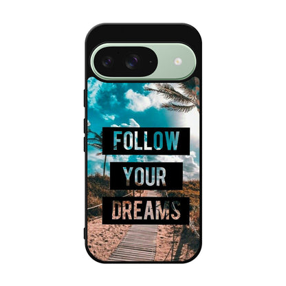 Follow Your Dream Google Pixel 9 Case