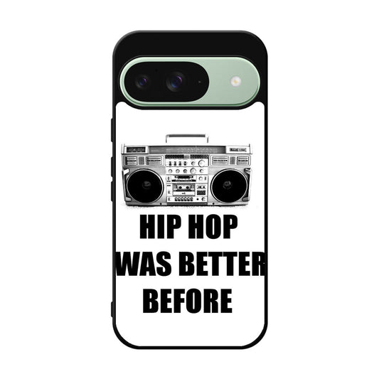 Hip Hop Was Better Before Google Pixel 9 Case