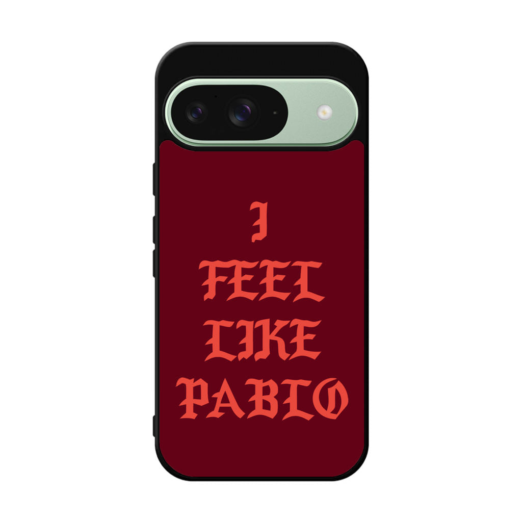 I Feel Like Pablo Google Pixel 9 Case