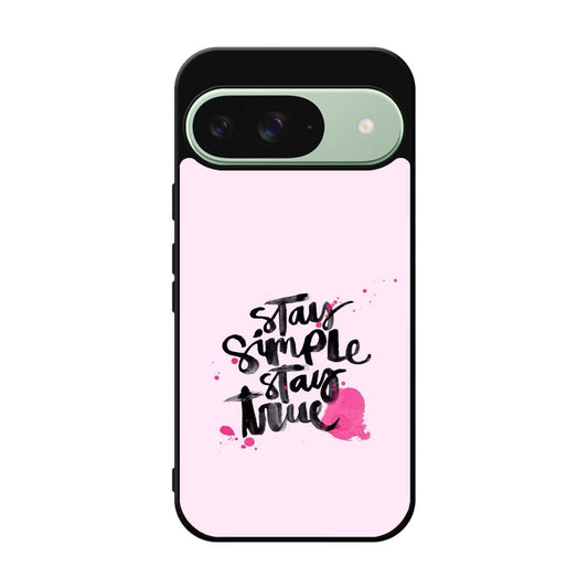 Stay Simple Stay True Google Pixel 9 Case