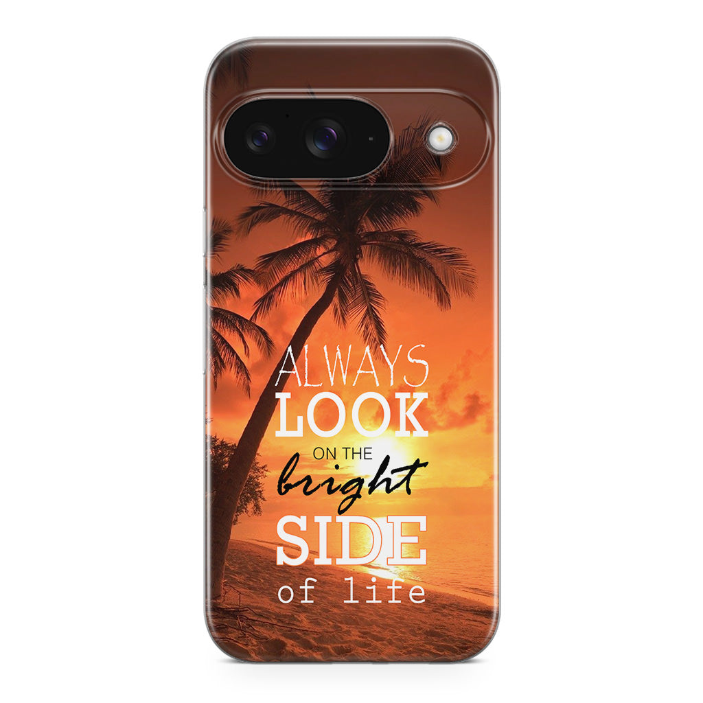 Always Look Bright Side of Life Google Pixel 9 Case