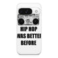 Hip Hop Was Better Before Google Pixel 9 Case