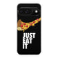 Just Eat It Google Pixel 9 Case