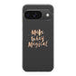 Make Today Magical Google Pixel 9 Case