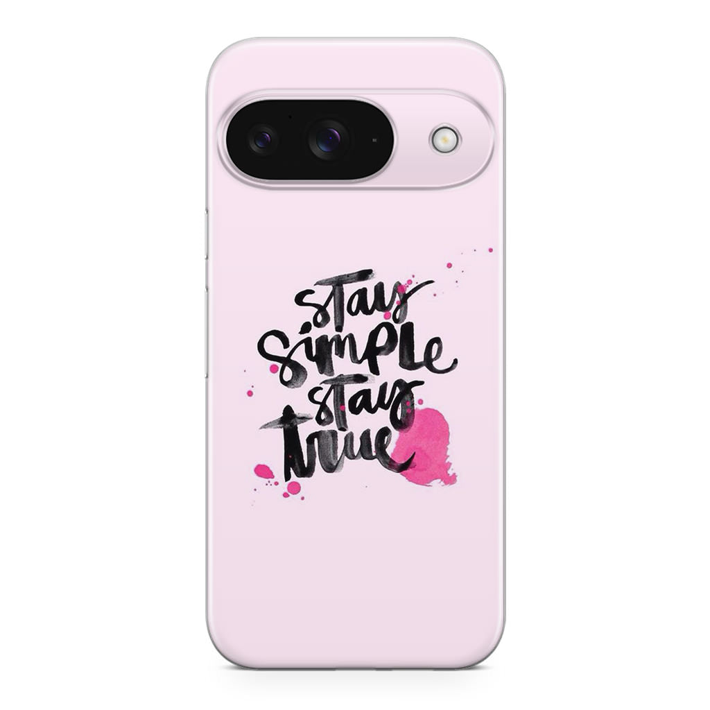 Stay Simple Stay True Google Pixel 9 Case