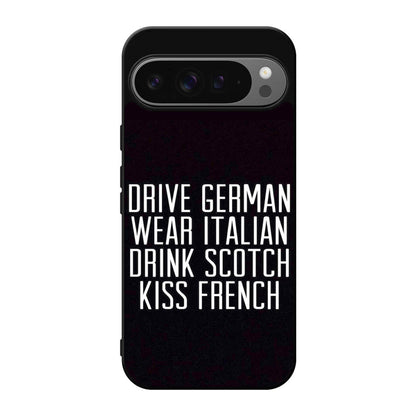 Drive German Wear Italian Drink Scotch Kiss French Google Pixel 9 Pro / Pixel 9 Pro XL Case