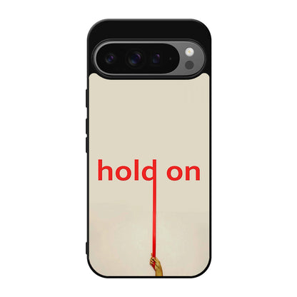 Hold On Google Pixel 9 Pro / Pixel 9 Pro XL Case