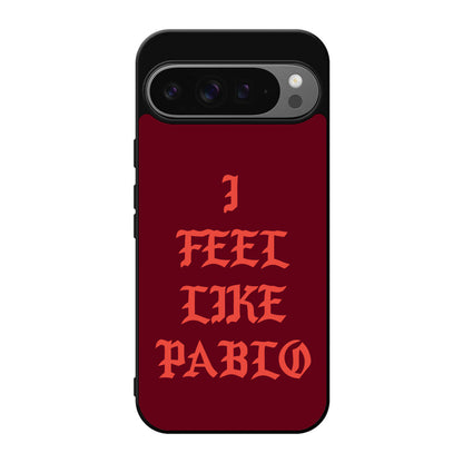 I Feel Like Pablo Google Pixel 9 Pro / Pixel 9 Pro XL Case