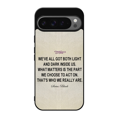 Sirius Black Quote Google Pixel 9 Pro / Pixel 9 Pro XL Case