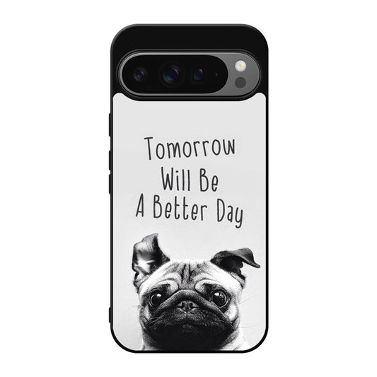 Tomorrow Will Be A Better Day Google Pixel 9 Pro / Pixel 9 Pro XL Case