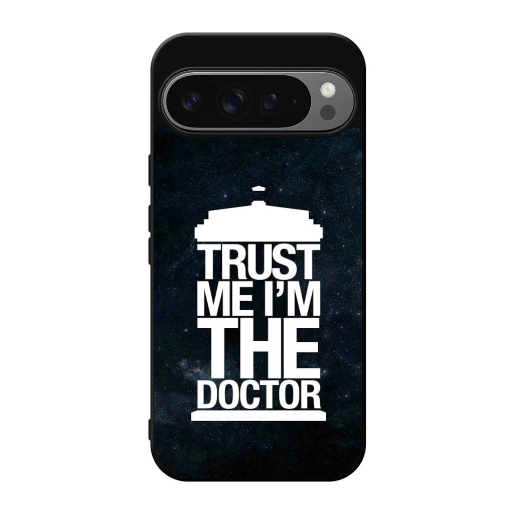 Trust Me I Am Doctor Google Pixel 9 Pro / Pixel 9 Pro XL Case